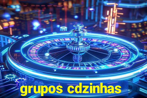 grupos cdzinhas